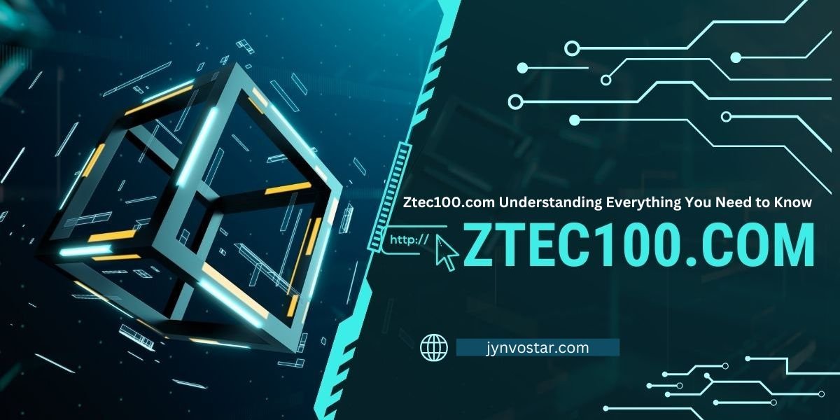 Ztec100.com Understanding Everything You Need to Know