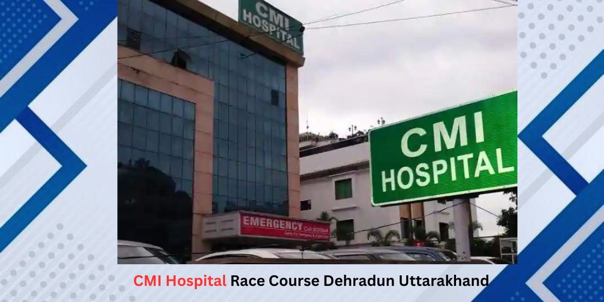 CMI Hospital Race Course Dehradun Uttarakhand